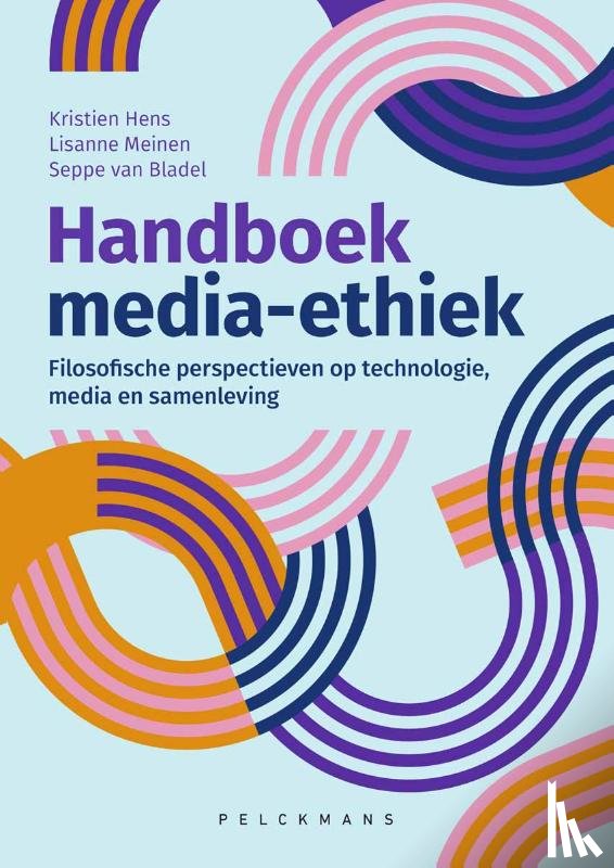 Hens, Kristien, Meinen, Lisanne, van Bladel, Seppe - Handboek media-ethiek
