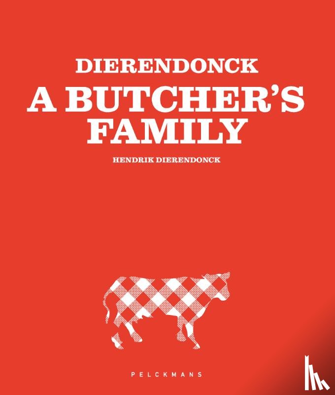 Dierendonck, Hendrik - DIERENDONCK - A Butcher's Family (Nederlandse editie)