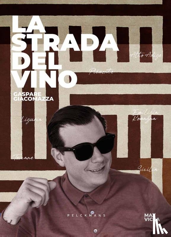 Vicca, Max, Giacomazza, Gaspare - La Strada del Vino