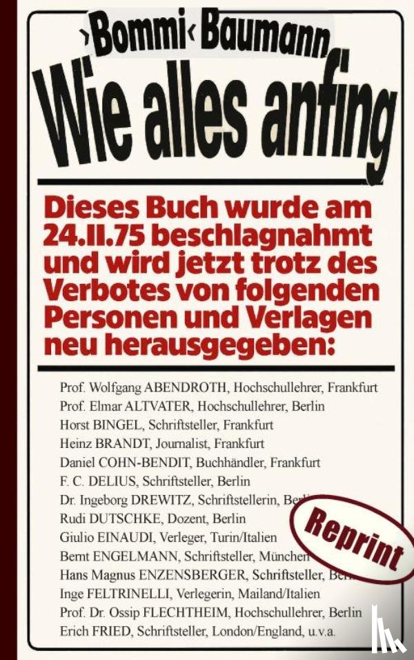 Baumann, Michael ›Bommi‹ - Wie alles anfing (Reprint) – Der persönliche Bericht eines deutschen Stadtguerilleros aus dem Umfeld der RAF