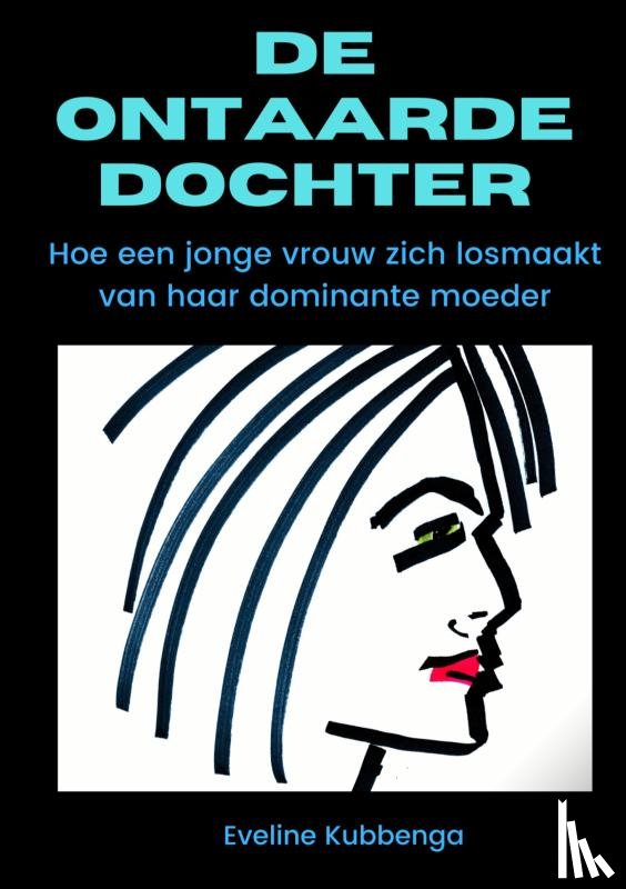 Kubbenga, Eveline - De ontaarde dochter