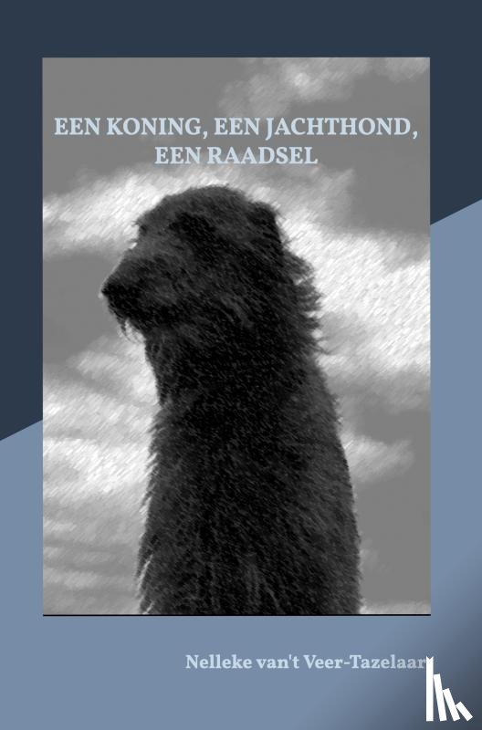 van't Veer-Tazelaar, Nelleke - Een koning, een jachthond, een raadsel