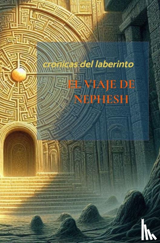 Carvajal, Ramiro - El viaje de Nephesh