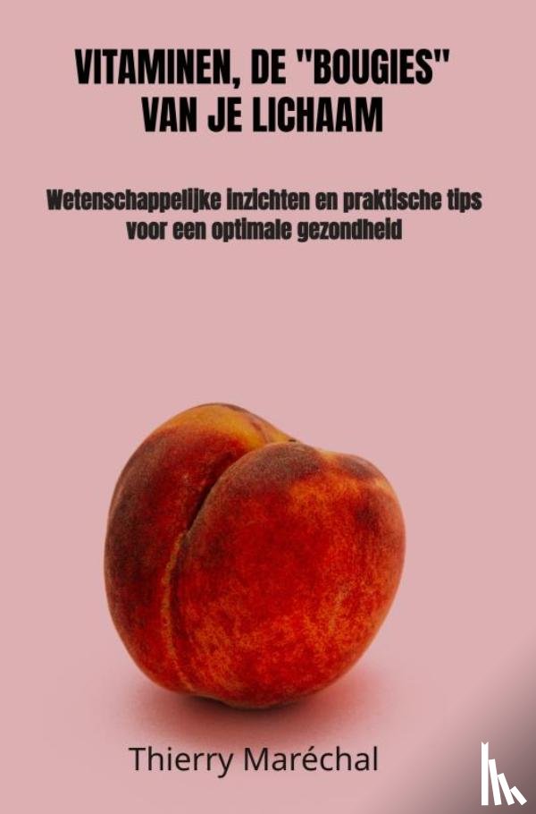 Maréchal, Thierry - Vitaminen, de "bougies" van je lichaam