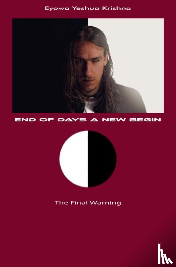 Yeshua Krishna, Eyowa - End of Days A New Begin (Compact Version)
