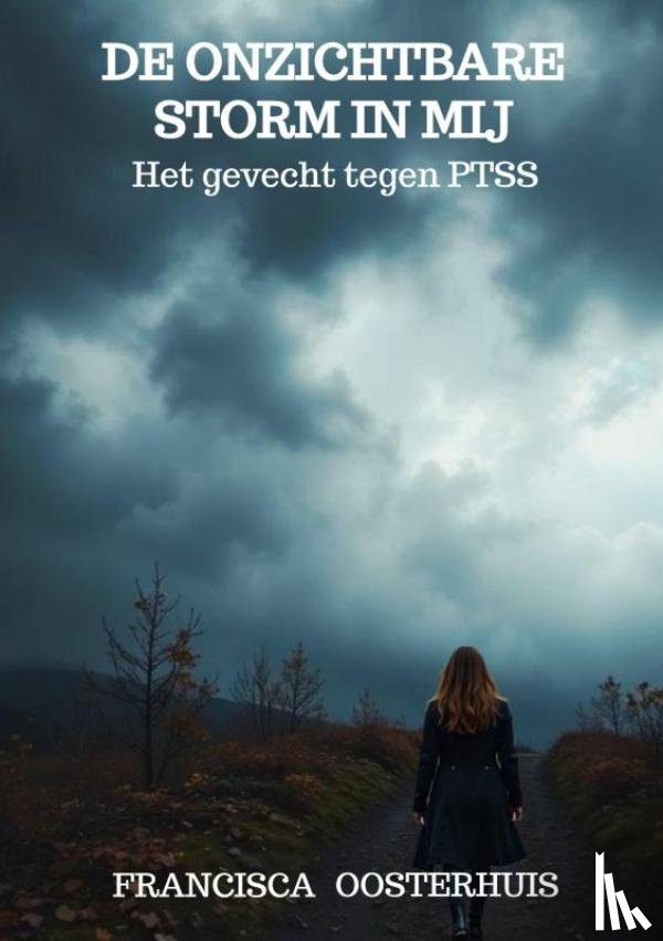 Oosterhuis, Francisca - De Onzichtbare Storm in Mij
