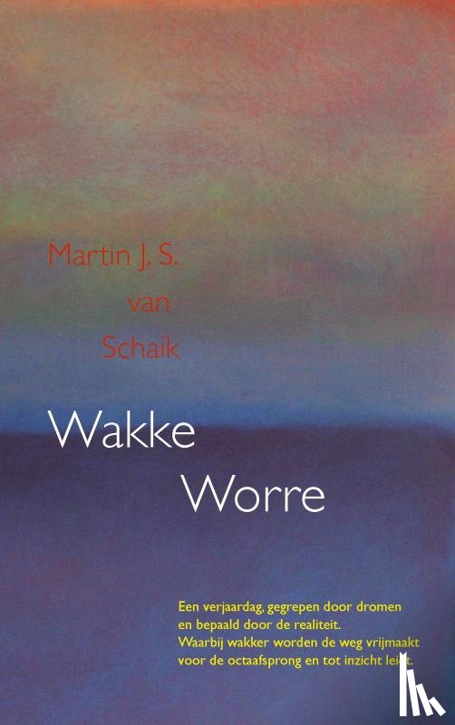 van Schaik, Martin J. S. - Wakke Worre