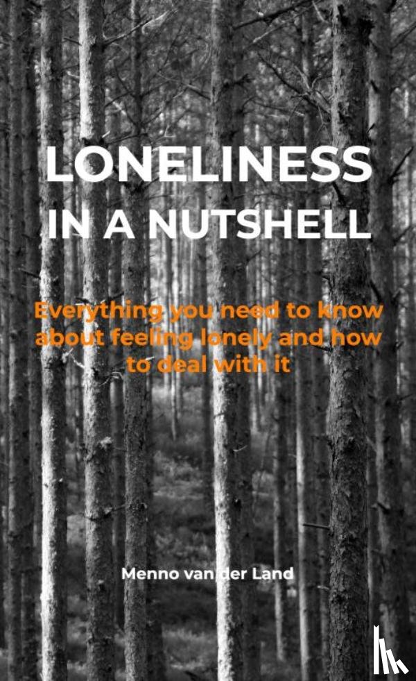 Van der Land, Menno - Loneliness in a nutshell
