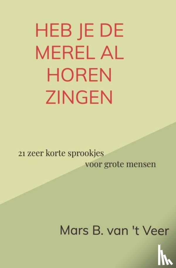 Van 't Veer, Mars B. - Heb je de merel al horen zingen