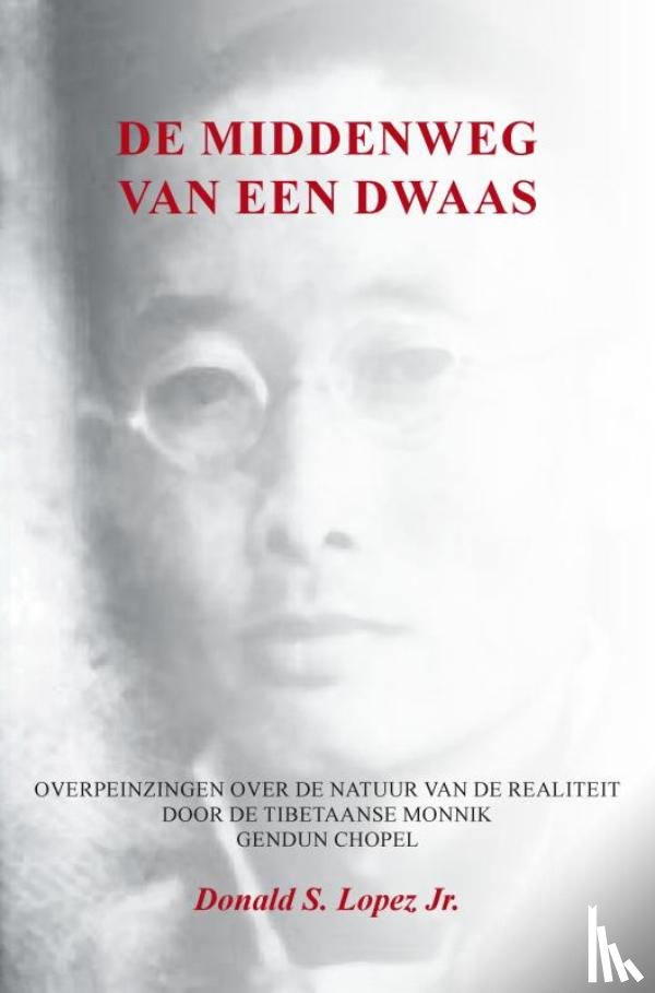 S. Lopez Jr., Donald - De middenweg van een dwaas
