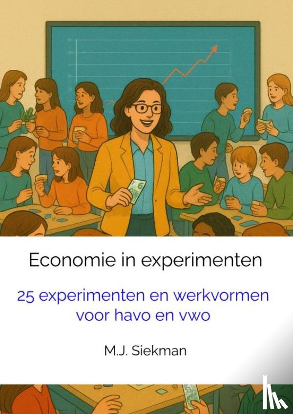 Siekman, M.J. - Economie in experimenten