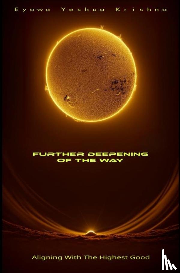 Yeshua Krishna, Eyowa - Further Deepening of the Way (Compact Version)