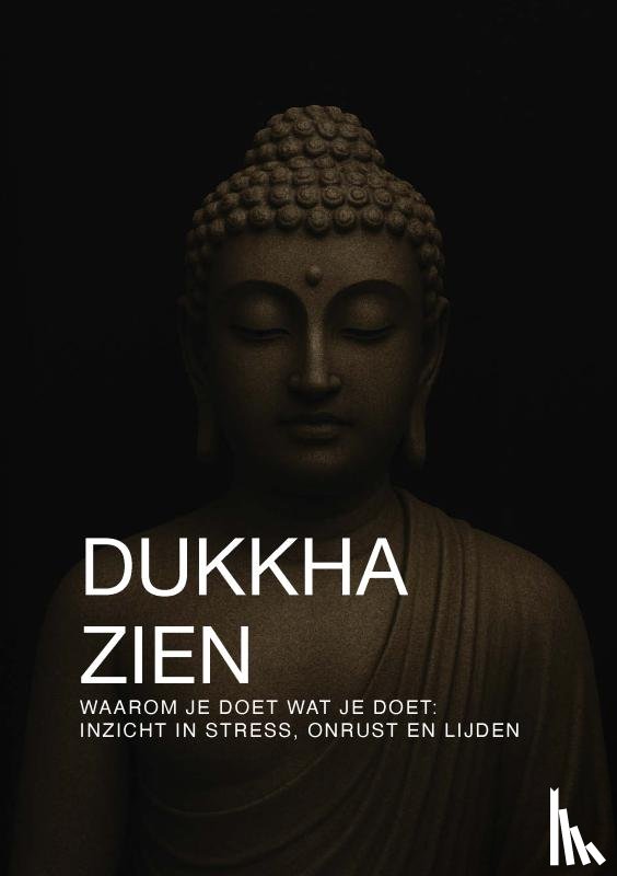 Zwarts, Hugo - DUKKHA ZIEN