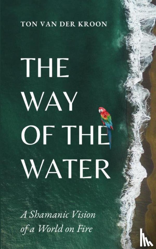 Van der Kroon, Ton - The Way of the Water