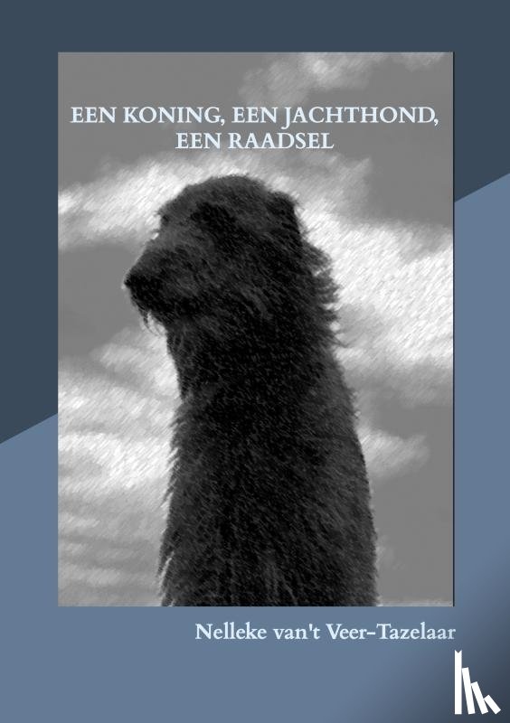 van't Veer-Tazelaar, Nelleke - Een koning, een jachthond, een raadsel