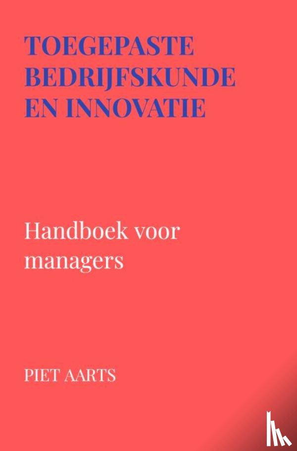 Aarts, Piet - Toegepaste bedrijfskunde en innovatie
