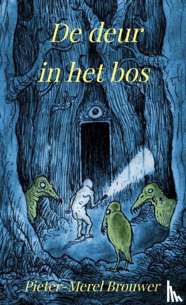 Brouwer, Pieter-Merel - De deur in het bos