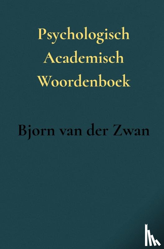 van der Zwan, Bjorn - Psychologisch Academisch Woordenboek