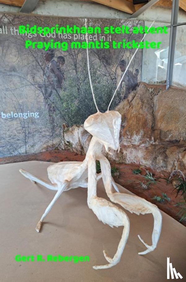 Rebergen, Gert R. - Bidsprinkhaan stelt attent - Praying mantis trickster