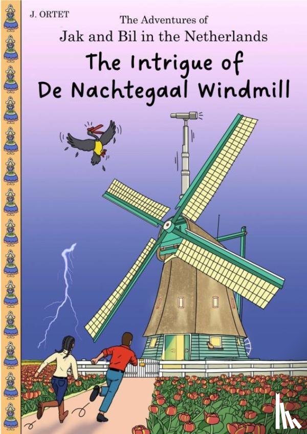 Ortet, Jacques - The Intrigue of De Nachtegaal Windmill