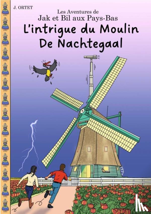 Ortet, Jacques - L’intrigue du moulin De Nachtegaal