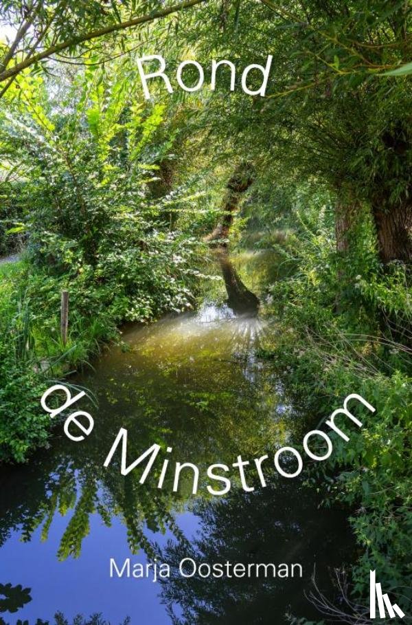 Oosterman, Marja - Rond de Minstroom