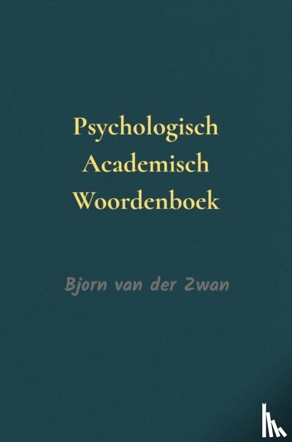 Van der Zwan, Bjorn - Psychologisch Academisch Woordenboek