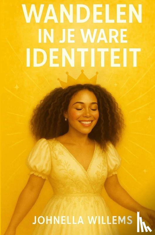 Willems, Johnella - Wandelen in je Ware Identiteit