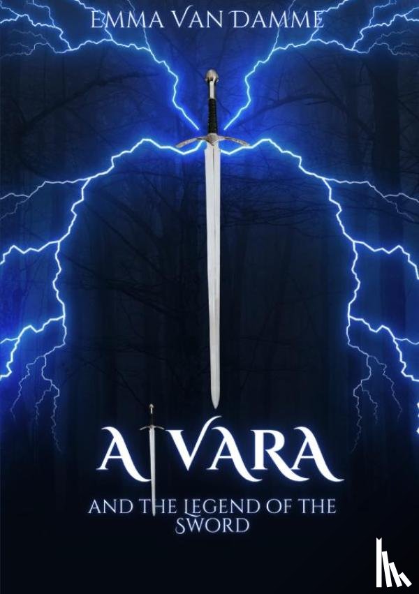 Van Damme, Emma - Alvara and the Legend of the Sword