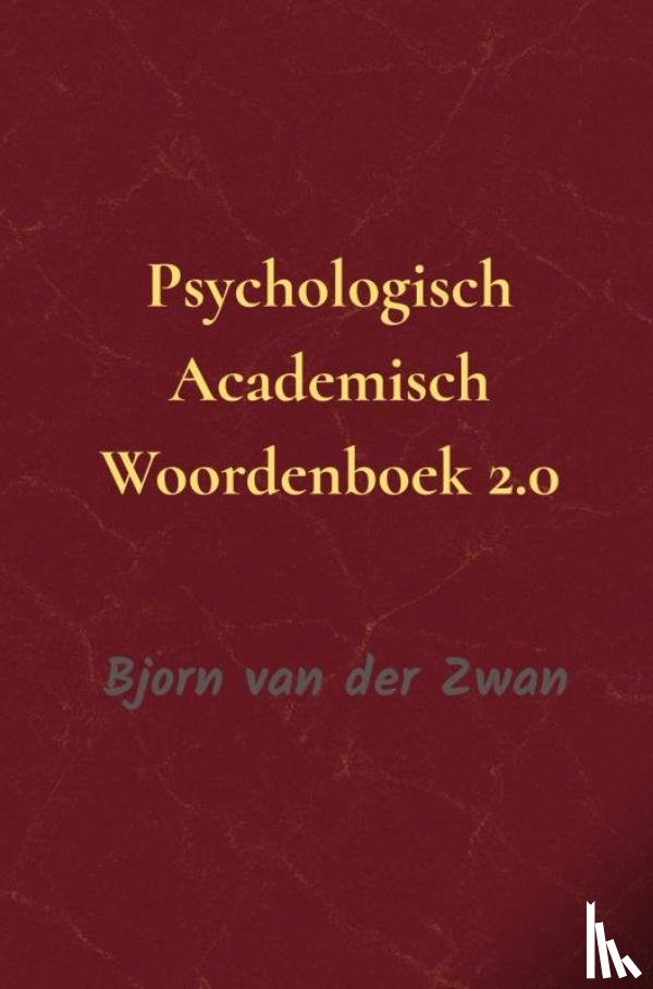 Van der Zwan, Bjorn - Psychologische Academisch Woordenboek 2.0