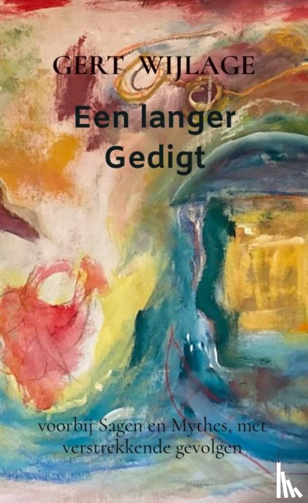 Wijlage, Gert - Een langer Gedigt