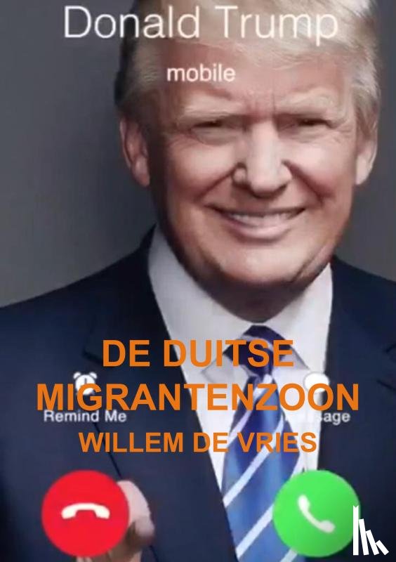 de Vries, Willem - De Duitse migrantenzoon