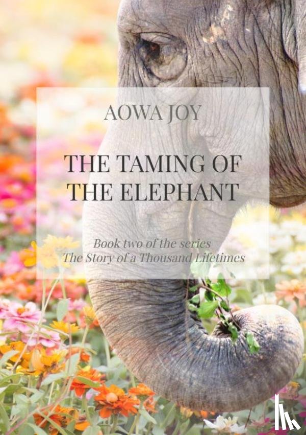 Joy, Aowa - The Taming of the Elephant