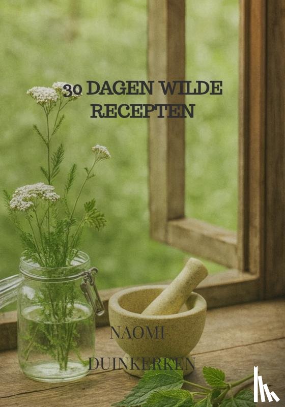 Duinkerken, Naomi - 30 Dagen Wilde Recepten