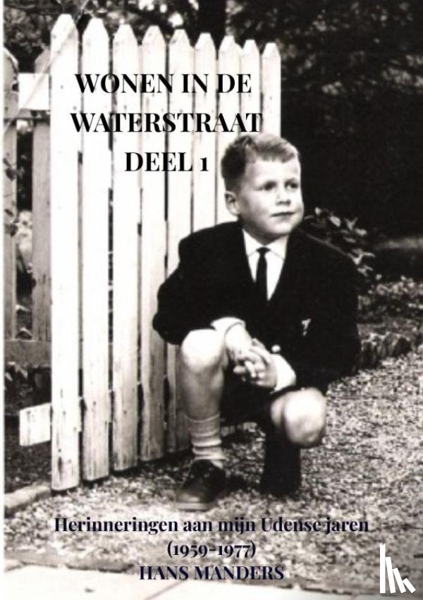 Manders, Hans - Wonen in de Waterstraat deel 1