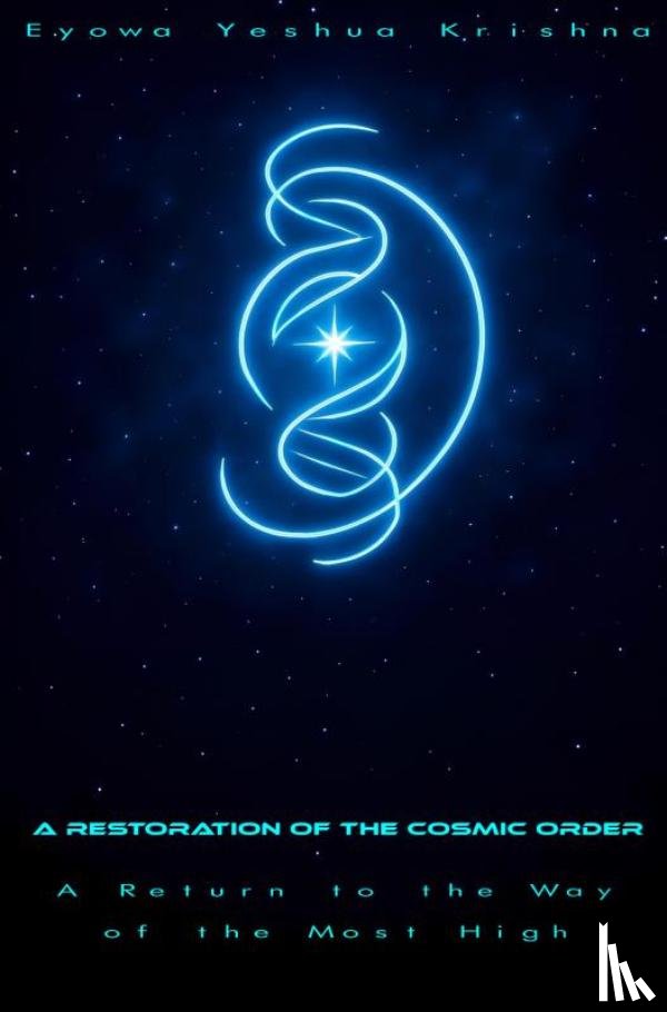 Yeshua Krishna, Eyowa - A Restoration of the Cosmic Order