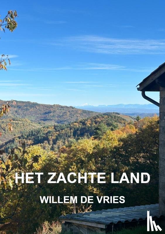 de Vries, Willem - Het Zachte Land