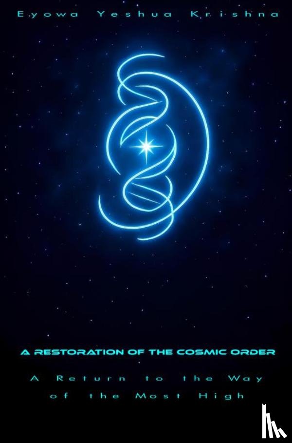 Yeshua Krishna, Eyowa - A Restoration of the Cosmic Order (Compact Version)