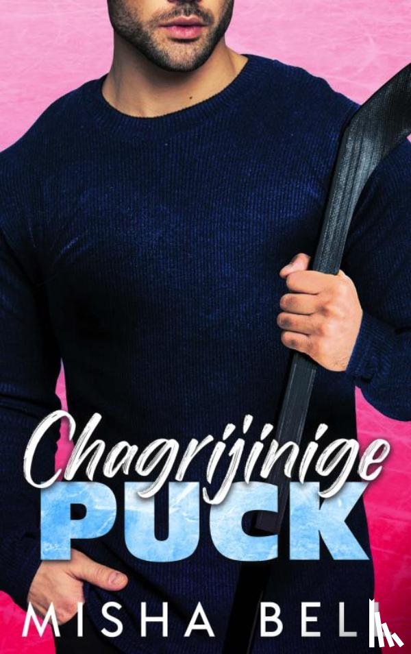 Bell, Misha - Chagrijinige puck