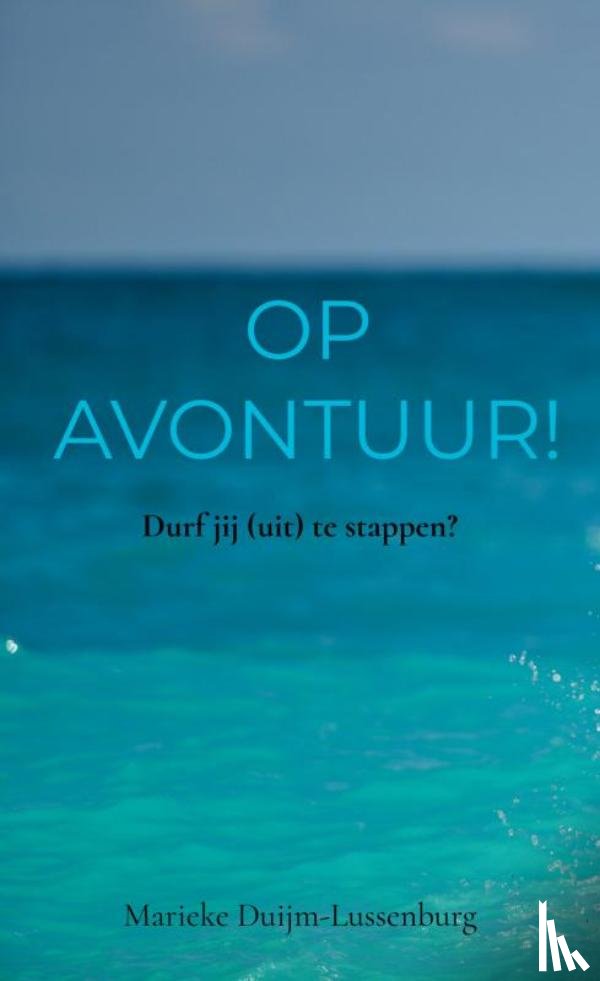 Duijm-Lussenburg, Marieke - Op avontuur!