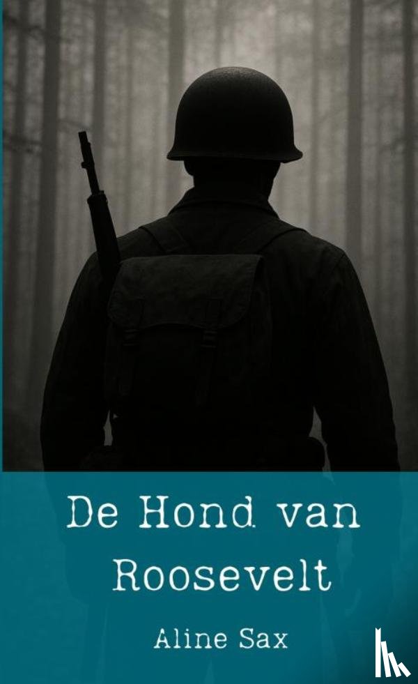Sax, Aline - De Hond van Roosevelt