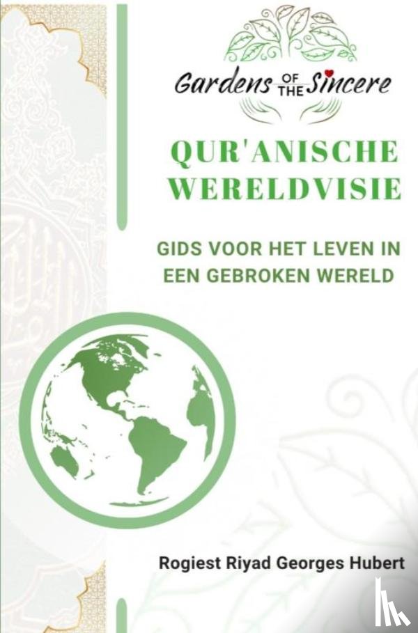 Rogiest, Riyad Georges Hubert - QUR’ANISCHE WERELDVISIE