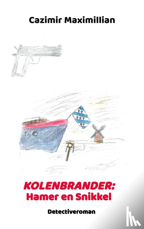 Maximillian, Cazimir - Kolenbrander: Hamer en Snikkel