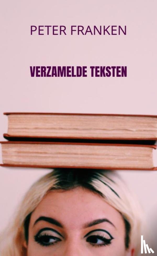 Franken, Peter - Verzamelde teksten