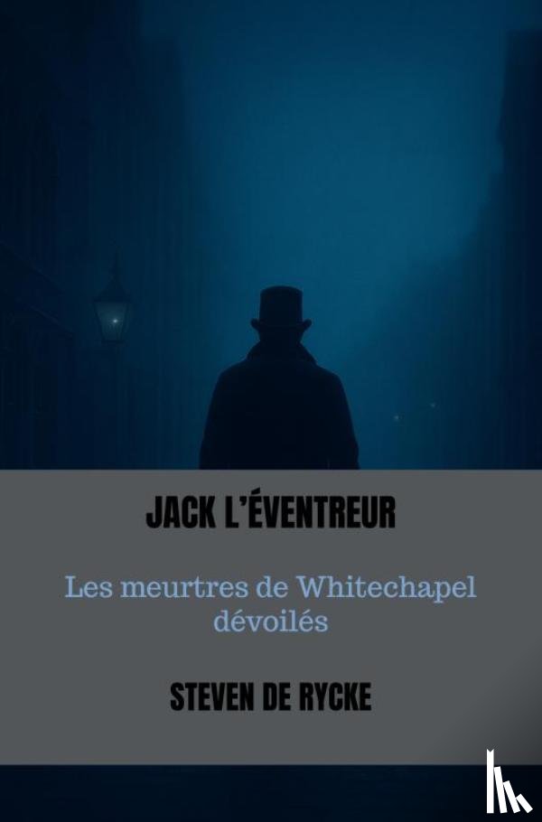 DE RYCKE, Steven - JACK L’ÉVENTREUR