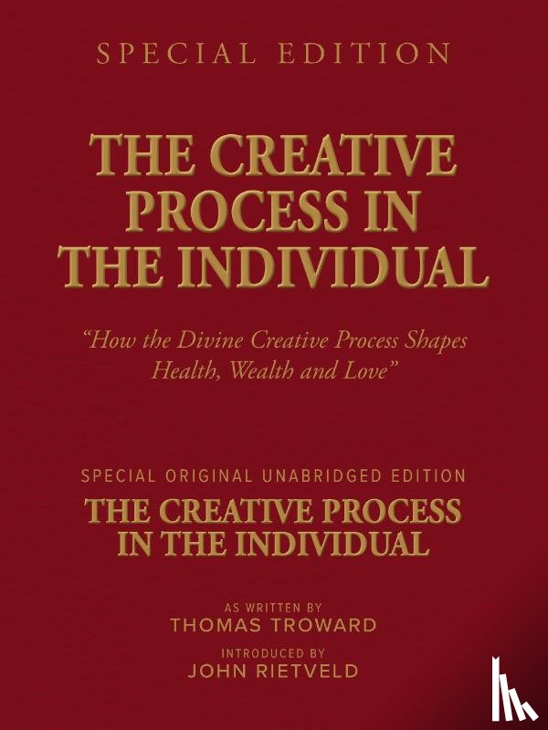 Troward, Thomas, Rietveld, John - THE CREATIVE PROCESS IN THE INDIVIDUAL