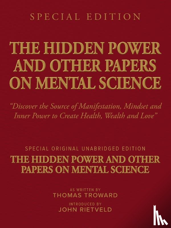 Troward, Thomas, Rietveld, John - THE HIDDEN POWER AND OTHER PAPERS ON MENTAL SCIENCE