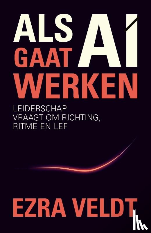 Veldt, Ezra - Als AI gaat werken