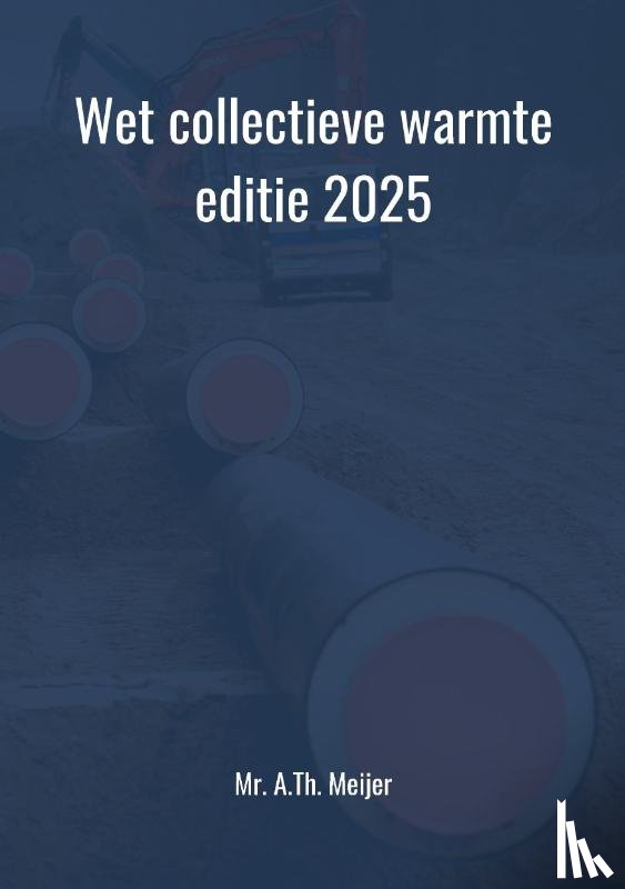Meijer, A.Th. - Wet collectieve warmte 2025