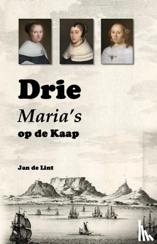 Lint, Jan de - Drie Maria’s aan de Kaap
